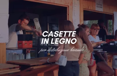 Casette in legno Franzini: la soluzione ideale per la distribuzione di bevande negli eventi food
