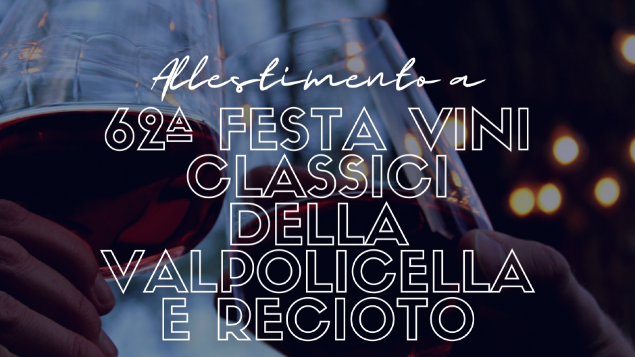 62ª Festa dei Vini classici della Valpolicella e Recioto
