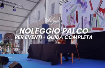 Noleggio palco per eventi guida completa